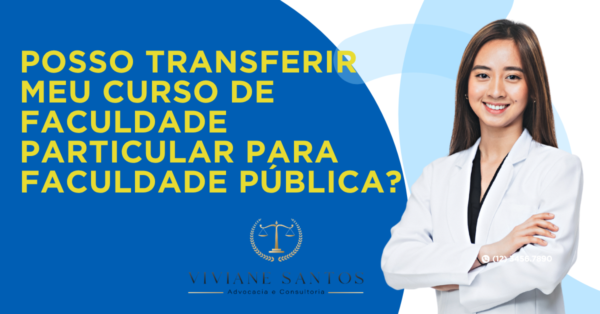 Posso transferir o curso de Faculdade Particular para Pública ...